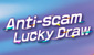 Anti-Scam Lucky Draw